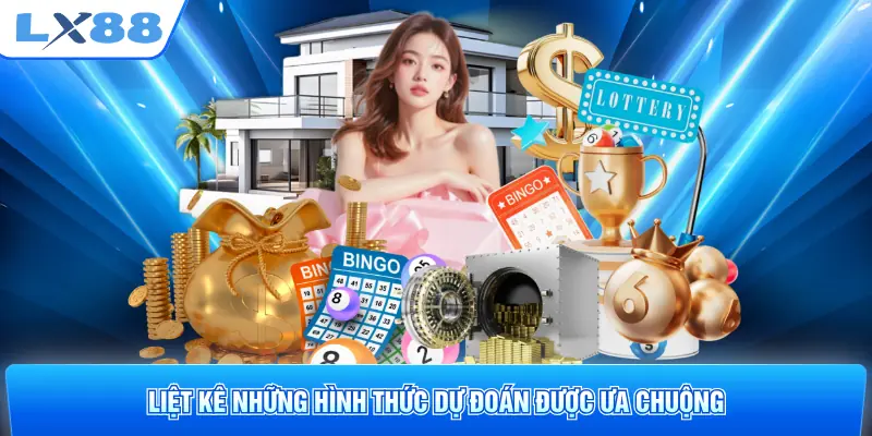 Liệt kê những hình thức dự đoán được ưa chuộng